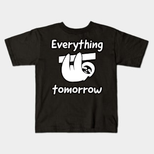 Everything Tomorrow Lazy Sloth Kids T-Shirt